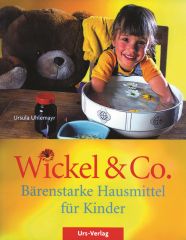 Wickel & Co. Bärenstarke Hausmittel für Kinder