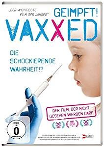 VAXXED - DIE SCHOCKIERENDE WAHRHEIT!? [DVD]